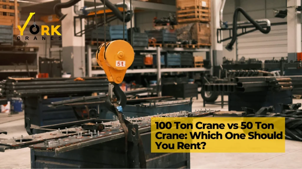 Comparison of 100 ton crane and 50 ton crane for lifting projects with crane rental cost Hyderabad considerations