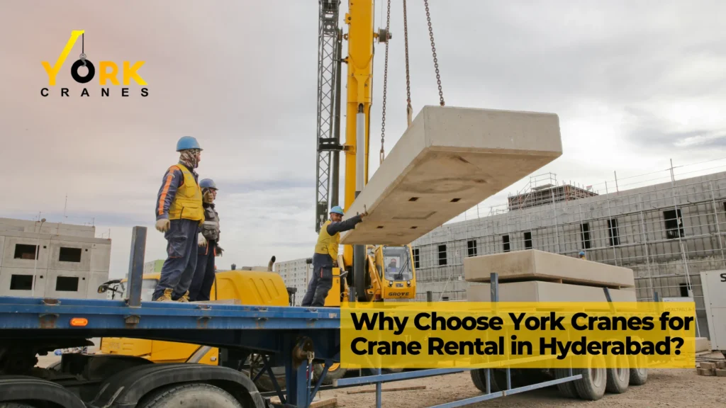 York Cranes providing reliable crane rental services with transparent crane cost per hour in Hyderabad for construction and industrial projects