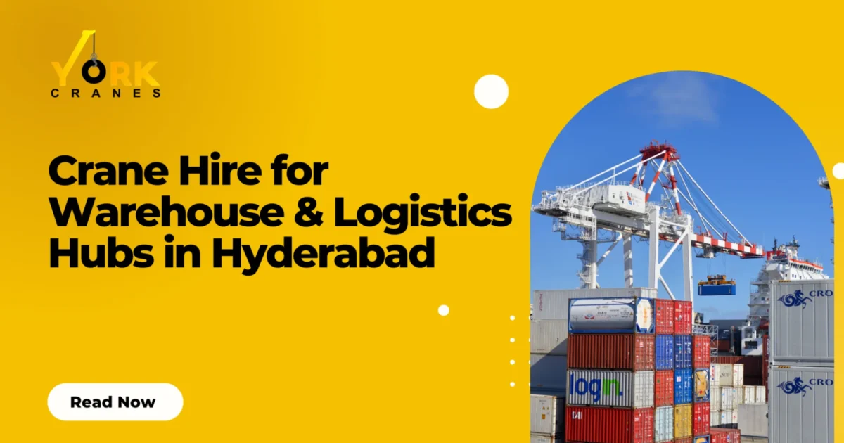 Crane hire for warehouse and logistics hubs in Hyderabad handling heavy industrial equipment safely.