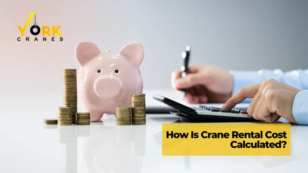 Crane rental charges are calculated using crane capacity, rental duration, operating costs, location, and project requirements.